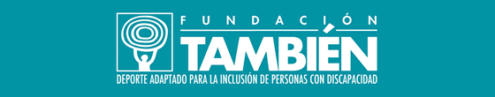 Fundación Tambien. Deporte adaptado para la inclusión de personas con discapacidad