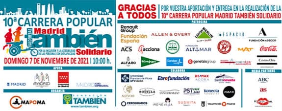 Agradecemos a las instituciones y empresas patrocinadoras y colaboradoras su aportación para hacer posible la 10ª edición de la Carrera Popular Madrid También Solidario.